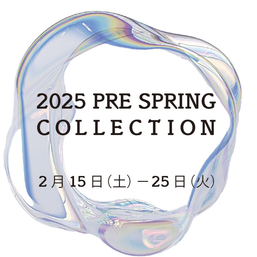 2025 PRE SPRING COLLECTION